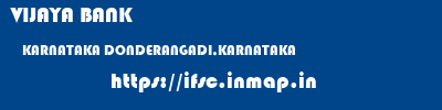 VIJAYA BANK  KARNATAKA DONDERANGADI,KARNATAKA    ifsc code